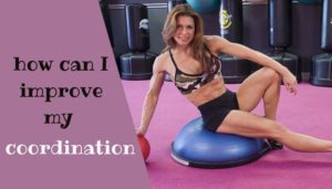 Body Coordination for sport fitness – how can I improve my coordination?