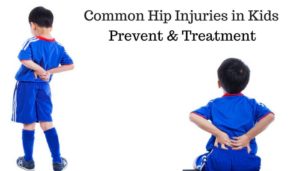 Common Hip Injuries in Kids – How to Prevent & Treatment