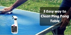 How to Clean a Ping Pong Table Top | Ultimate Guide (updated)