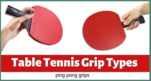 An Introduction to the Various Ways to Grip a Table Tennis Bat