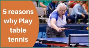 Top 5 benefits of playing table tennis [ Burn calories ]